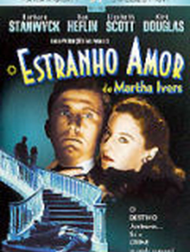 O Estranho Amor De Martha Ivers [1946]